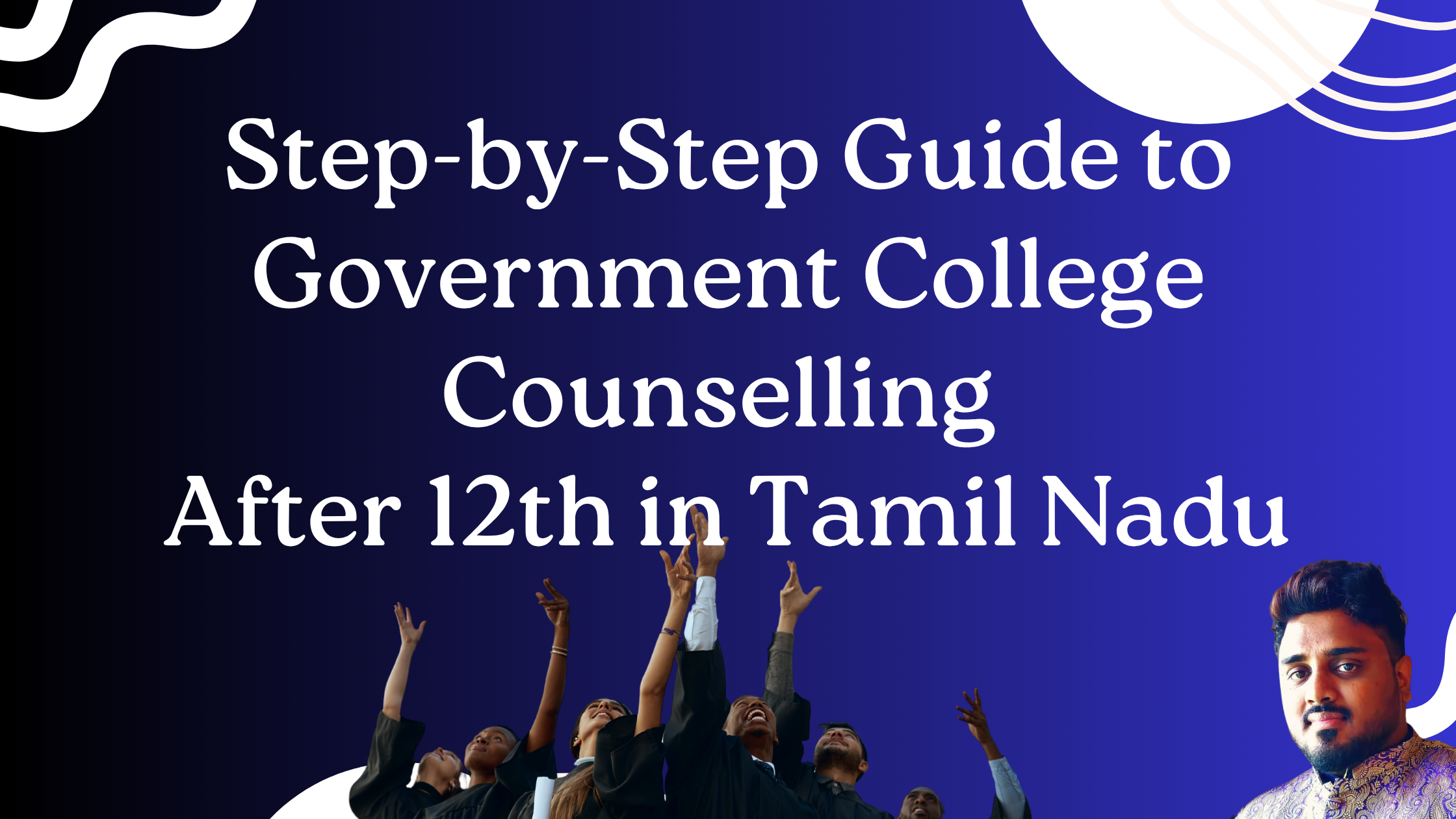 Step-by-Step Guide to Government College Counselling After 12th in Tamil Nadu – What Every Student and Parent Should Know